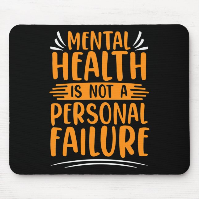 Illness Not Personal Failure Mental Health Awarene Mouse Pad (Front)
