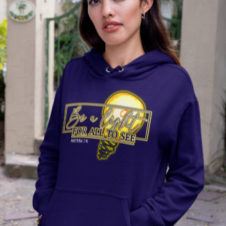 Illuminate the World with Our 'Be A Light' Hoodie