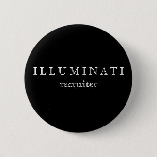 illuminati recruiter 6 cm round badge