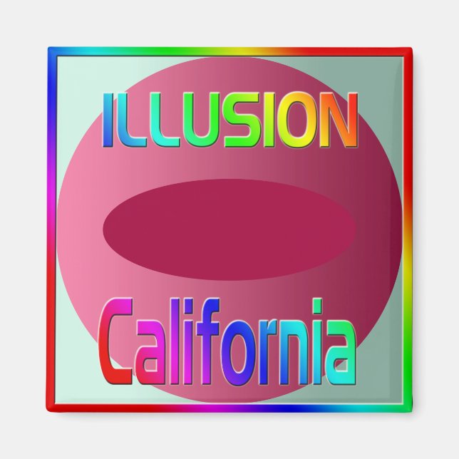 "ILLUSION California" Magnet! Magnet (Front)