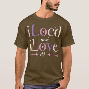 iLocd and iLove It Locs Dreadlocks T-Shirt
