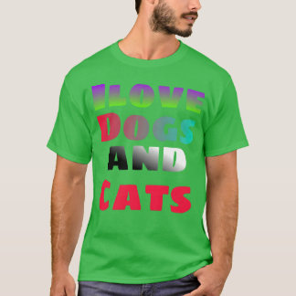 Ilove dogs and cats family friend T-Shirt