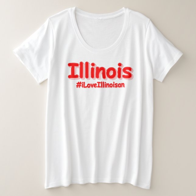 "#iLoveIllinoisan " Cute Design. Buy Now Plus Size T-Shirt (Design Front)