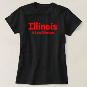 "#iLoveIllinoisan " Cute Design. Buy Now T-Shirt