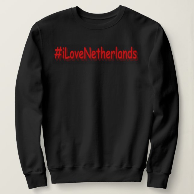 "#iLoveNetherlands" Cute Design. Buy Now Sweatshirt (Design Front)