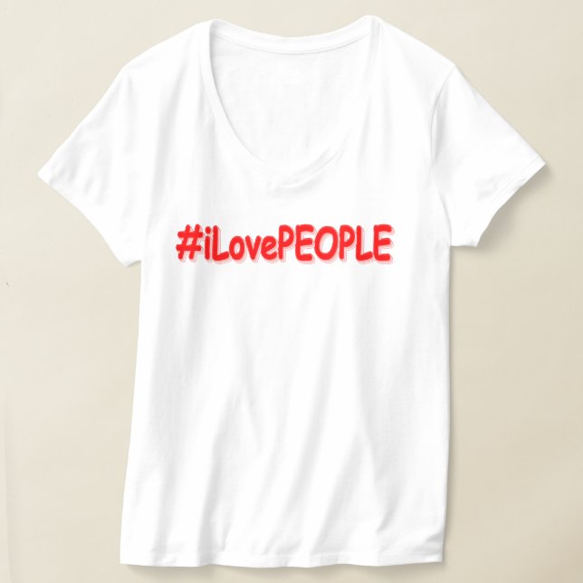 "#iLovePEOPLE" Cute Design. Buy Now T-Shirt (Laydown)