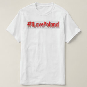 "#iLovePoland" Cute Design. Buy Now T-Shirt