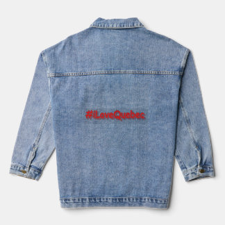"#iLoveQuebec " Cute Design. Buy Now Denim Jacket