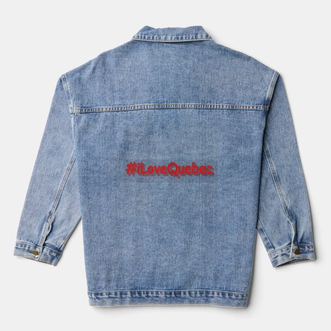 "#iLoveQuebec " Cute Design. Buy Now Denim Jacket (Back)