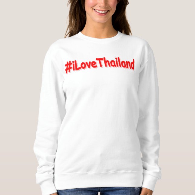"#iLoveThailand" Cute Design. Buy Now Sweatshirt (Front)