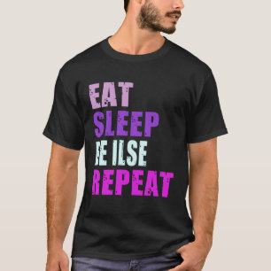 Ilse Eat Sleep Be Repeat Ilse T-Shirt