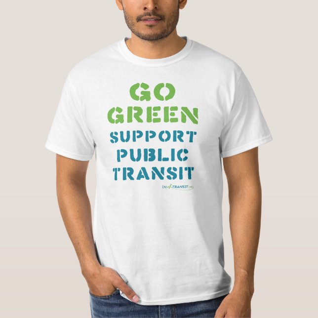Im4Transit.org -- "Go GREEN" shirt (Front)