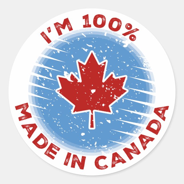 I'm 100% Made in Canada Slogan for Proud Canadians Classic Round Sticker (Front)