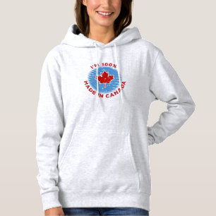 I'm 100% Made in Canada Slogan for Proud Canadians Hoodie