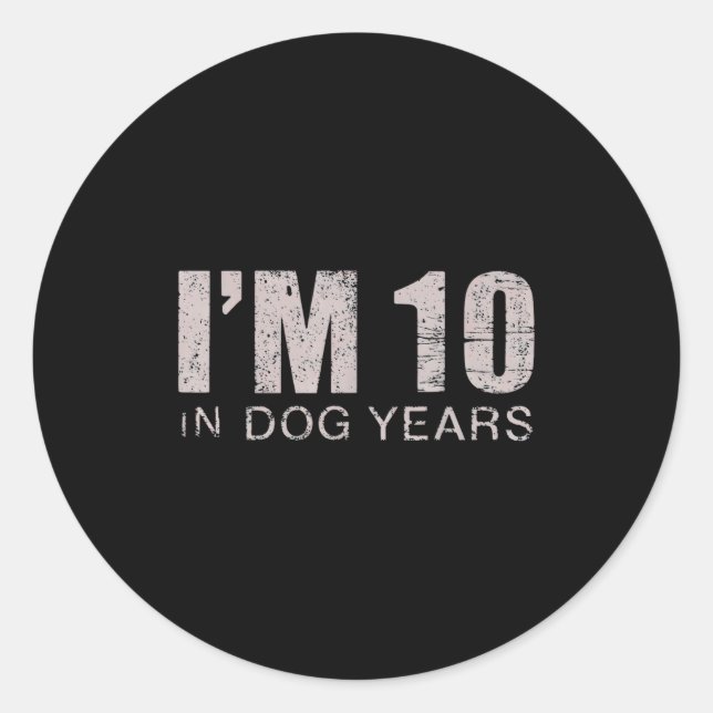I'm 10 In Dog Years 70th Birthday Gift  Classic Round Sticker (Front)
