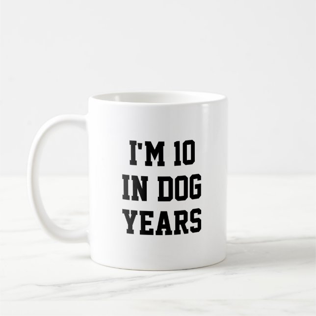 I'm 10 In Dog Years Funny 70th Birthday Coffee Mug (Left)