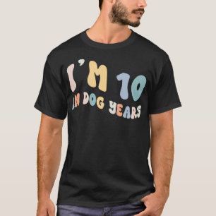 Im 10 In Dog Years Funny 70th Birthday Saying T-Shirt