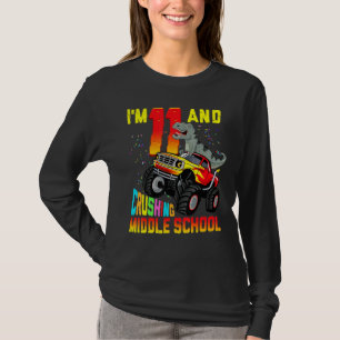 Im 11 And Crushing Middle School Dinosaur Truck 6t T-Shirt