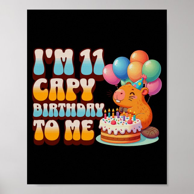 I'm 11 Capy Birthday To Me 11th Capybara Bday Part Poster (Front)