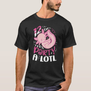 I'm 12 Let's Party A Lotl Axolotl Birthday Celebra T-Shirt