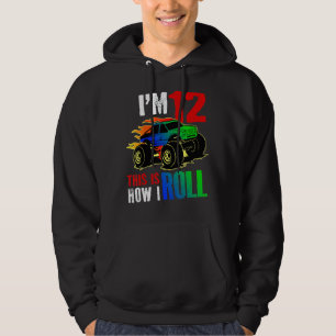 I'm 12 This Is How I Roll Monster Truck Car 12th B Hoodie