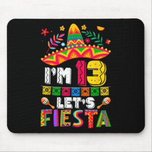 I'm 13 Years Old Let's Fiesta 13th Birthday Mexico Mouse Pad