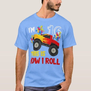 I'm 16th This Is How I Roll Monster Truck 16th Bir T-Shirt