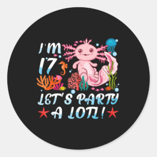 I'm 17 Let's Party A Lotl Cute Axolotl Anime Gift Classic Round Sticker