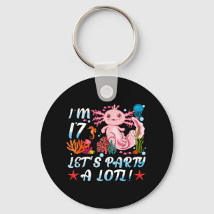 I'm 17 Let's Party A Lotl Cute Axolotl Anime Gift  Key Ring
