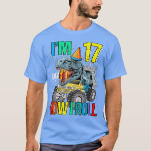 I'm 17 This Is How I Roll Monster Truck Dinosaur  T-Shirt