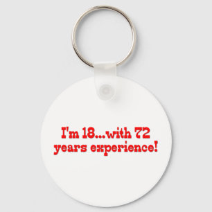 I'm 18 With 72 Years Experience Key Ring