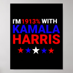 I'm 1913% With Kamala Harris 2024 Poster