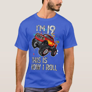 I'm 19 This Is How I Roll 19th Birthday Monster Tr T-Shirt