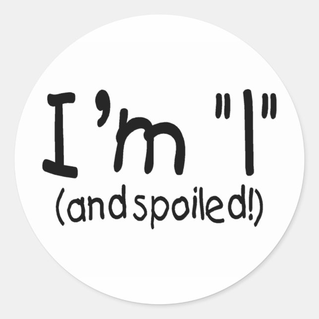 I'm 1 and Spoiled Classic Round Sticker (Front)