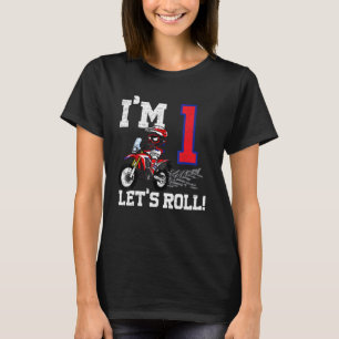 I'm 1 Let's Roll 1st Birthday Dirt Bike Motocross  T-Shirt