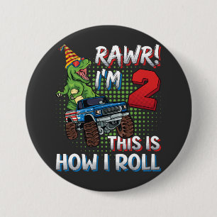 I'm 2 This is how I roll Dinosaur Monster Truck RO 7.5 Cm Round Badge