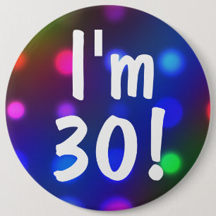 I'm 30! Birthday Button Pin