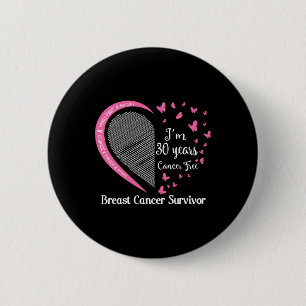 I'm 30 Years Cancer Free Breast Cancer Survivor Fa 6 Cm Round Badge