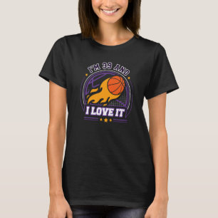 I'm 39 and I Love It Basketball 39th Birthday Vin T-Shirt