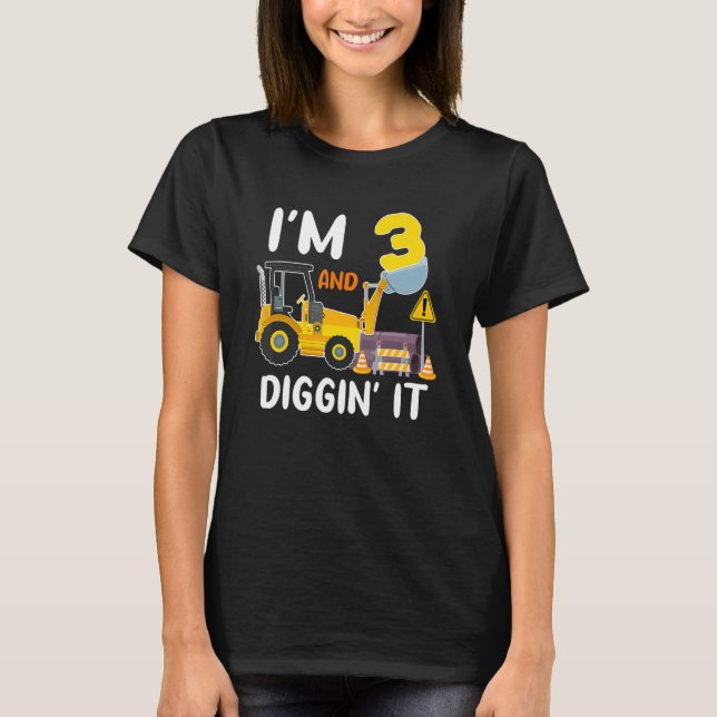 I'm 3 And Digging It Construction Excavator 3rd Bi T-Shirt (Front)