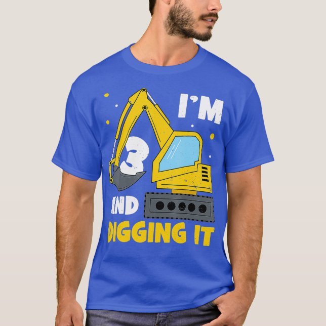 Im 3 and Digging it Funny 3rd Birthday Excavator T-Shirt (Front)