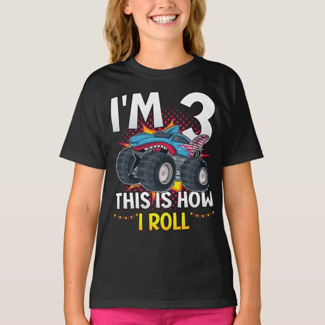 I'm 3 This is how I roll Monster Truck Girl T-Shirt (Front)