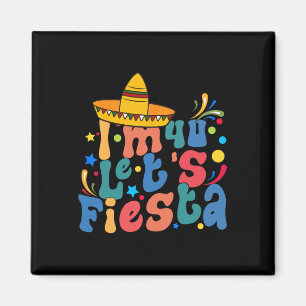 I'm 40 Let's Fiesta Magnet