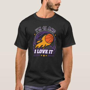 I'm 41 and I Love It Basketball  41th Birthday Vin T-Shirt