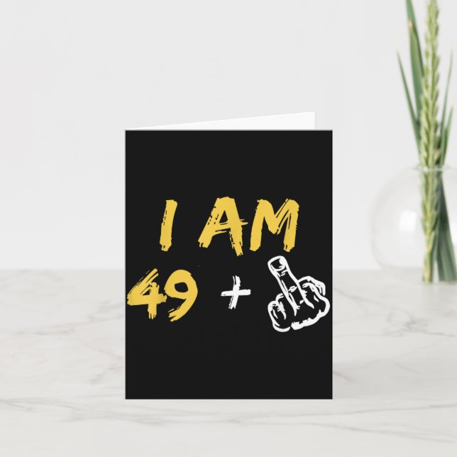 Im 49 Middle Finger Hand Funny Dad Joke Card (Front)