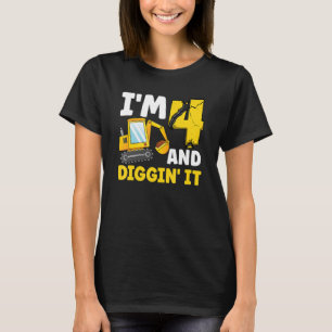 I'm 4 And Digging It 4th Birthday Excavator Birthd T-Shirt
