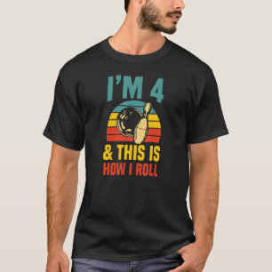 I'm 4 And This Is How I Roll Bowling Birthday Part T-Shirt