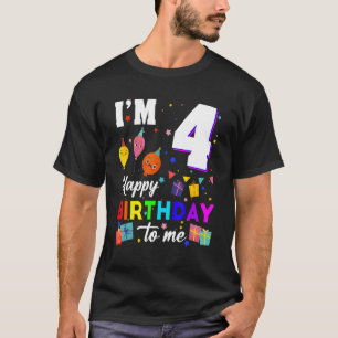 I'm 4 Years Old Happy Birthday To Me 4th Birthday T-Shirt