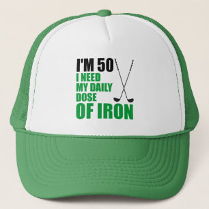 I'm 50 Daily Dose Of Iron Golfer Trucker Hat
