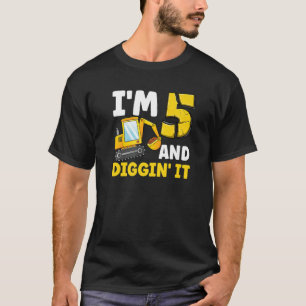 I'm 5 And Digging It 5th Birthday Excavator Birthd T-Shirt